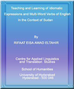 Teaching and Learning of Idiomatic Expressions and Multi word Verbs of English in the Context of Sudan