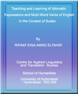 Teaching and Learning of Idiomatic Expressions and Multi word Verbs of English in the Context of Sudan